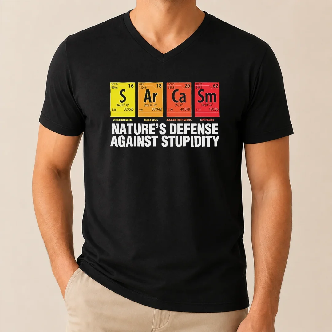 Premium Sarcasm Nature'S Defense Against Stupidity Periodic Table V Neck Shirt Premium Sarcasm Nature'S Defense Against Stupidity Periodic Table V Neck Shirt in dark color with clear graphic print