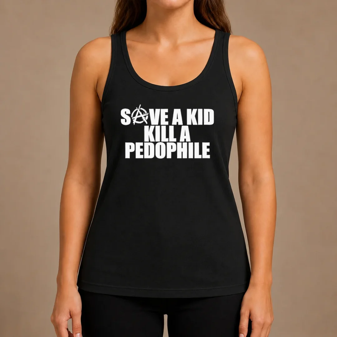premium-save-a-kid-kill-a-pedophile-anarchy-symbol-message-tank-top Premium Save A Kid Kill A Pedophile Anarchy Symbol Message Tank Top in black with bold white graphic and text