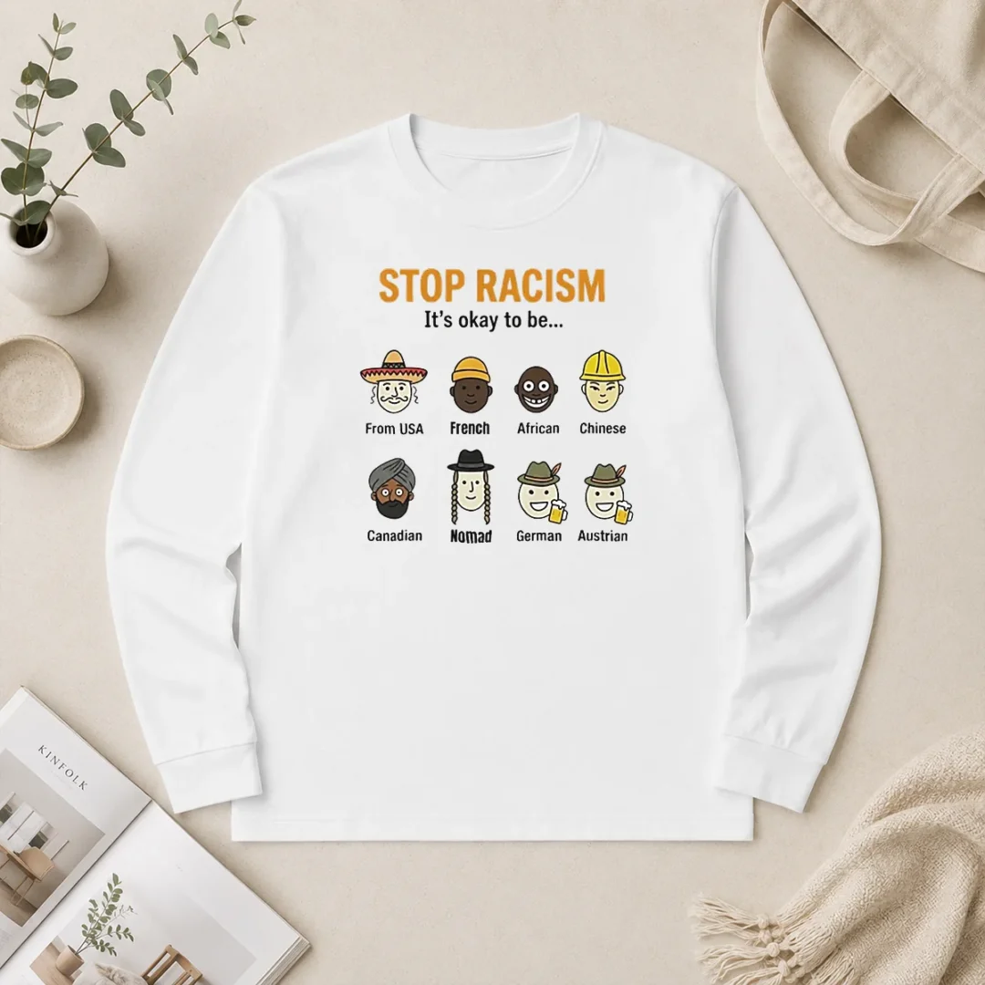 Premium Stop Racism It'S Okay To Be From USA French African Chinese Canadian Nomad German Austrian Long Sleeve Shirt Premium Stop Racism It'S Okay To Be From USA French African Chinese Canadian Nomad German Austrian Long Sleeve Shirt