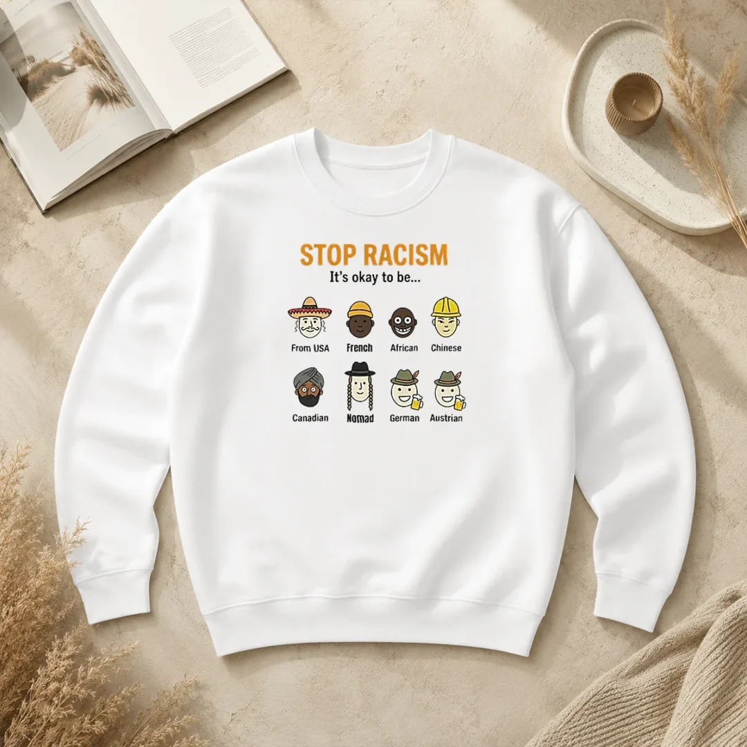 Premium Stop Racism It'S Okay To Be From USA French African Chinese Canadian Nomad German Austrian Sweater Premium Stop Racism It'S Okay To Be From USA French African Chinese Canadian Nomad German Austrian Sweater