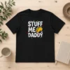 Premium Stuff Me Daddy Taco Funny Food Humor