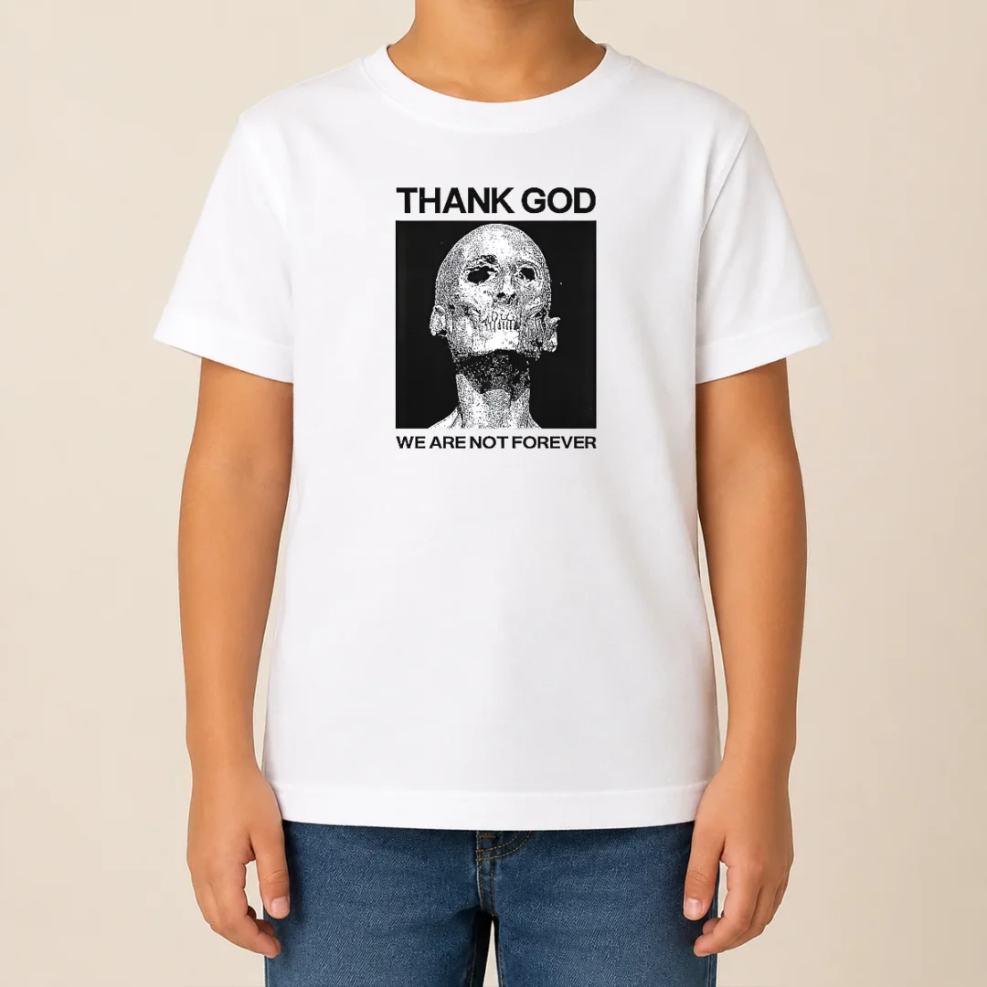 Premium Thank God We Are Not Forever Skull Art Memento Mori Kids T Shirt Premium Thank God We Are Not Forever Skull Art Memento Mori Kids T Shirt in black, featuring bold skull graphic and memento mori text