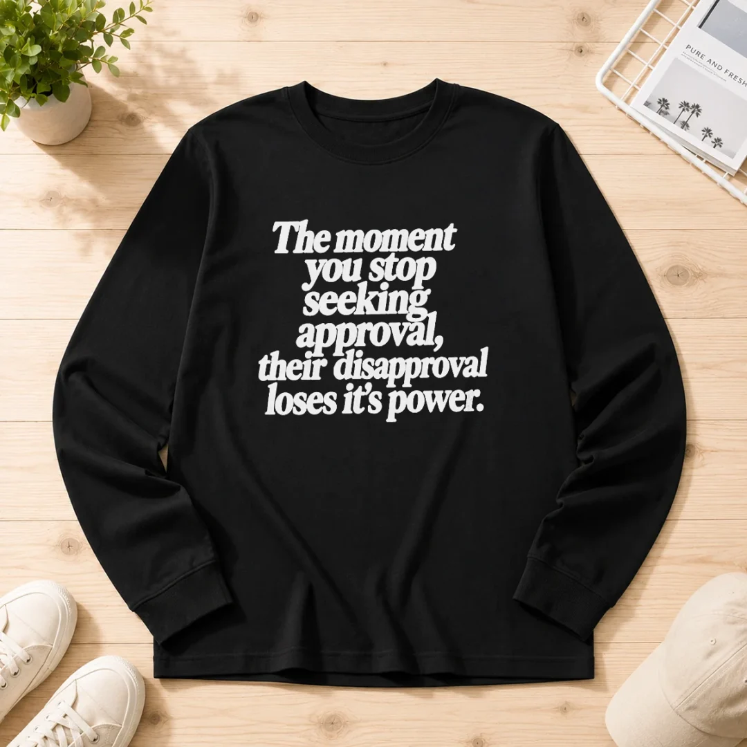premium-the-moment-you-stop-seeking-approval-long-sleeve-shirt Premium The Moment You Stop Seeking Approval Long Sleeve Shirt