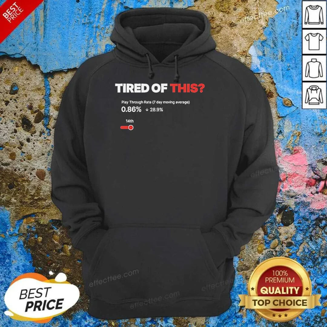 premium-tired-of-this-play-through-rate-analytics-dashboard-hoodie-hoodie-optimized Premium Tired Of This Play Through Rate Analytics Dashboard Hoodie
