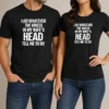 Premium Top I Do Whatever The Voices In My Wife'S Head Tell Me To Do