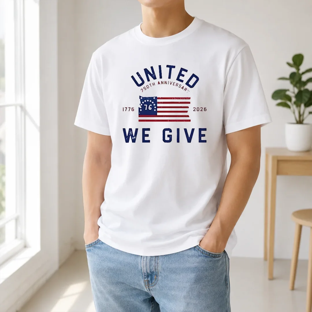 Premium United 250th Anniversary We Give 1776 2026 t shirt Premium United 250th Anniversary We Give 1776 2026