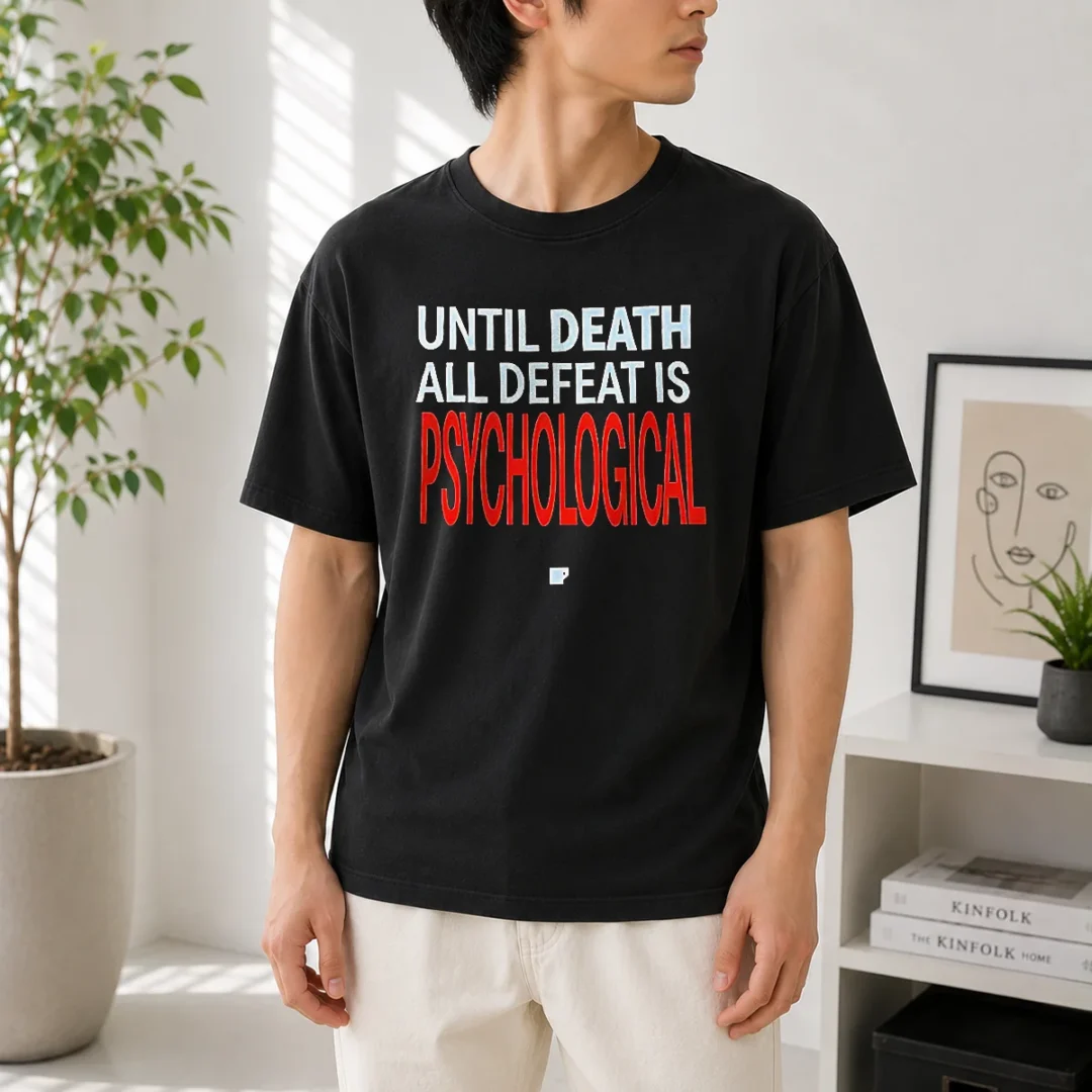 premium-until-death-all-defeat-is-psychological-t-shirt-1 Premium Until Death All Defeat Is Psychological t shirt in black, crew neck short sleeve cotton tee