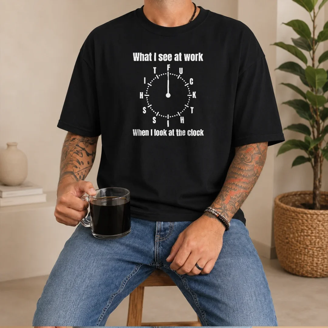 premium-what-i-see-at-work-when-i-look-at-the-clock-fuck-this-shit-t-shirt Premium What I See At Work When I Look At The Clock Fuck This Shit