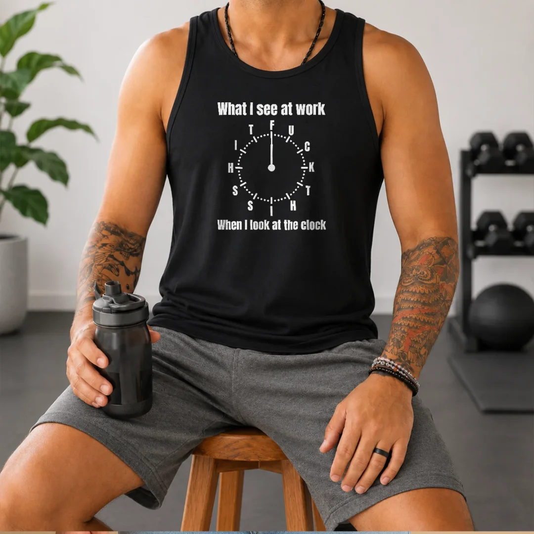 premium-what-i-see-at-work-when-i-look-at-the-clock-fuck-this-shit-tank-top Premium What I See At Work When I Look At The Clock Fuck This Shit Tank Top