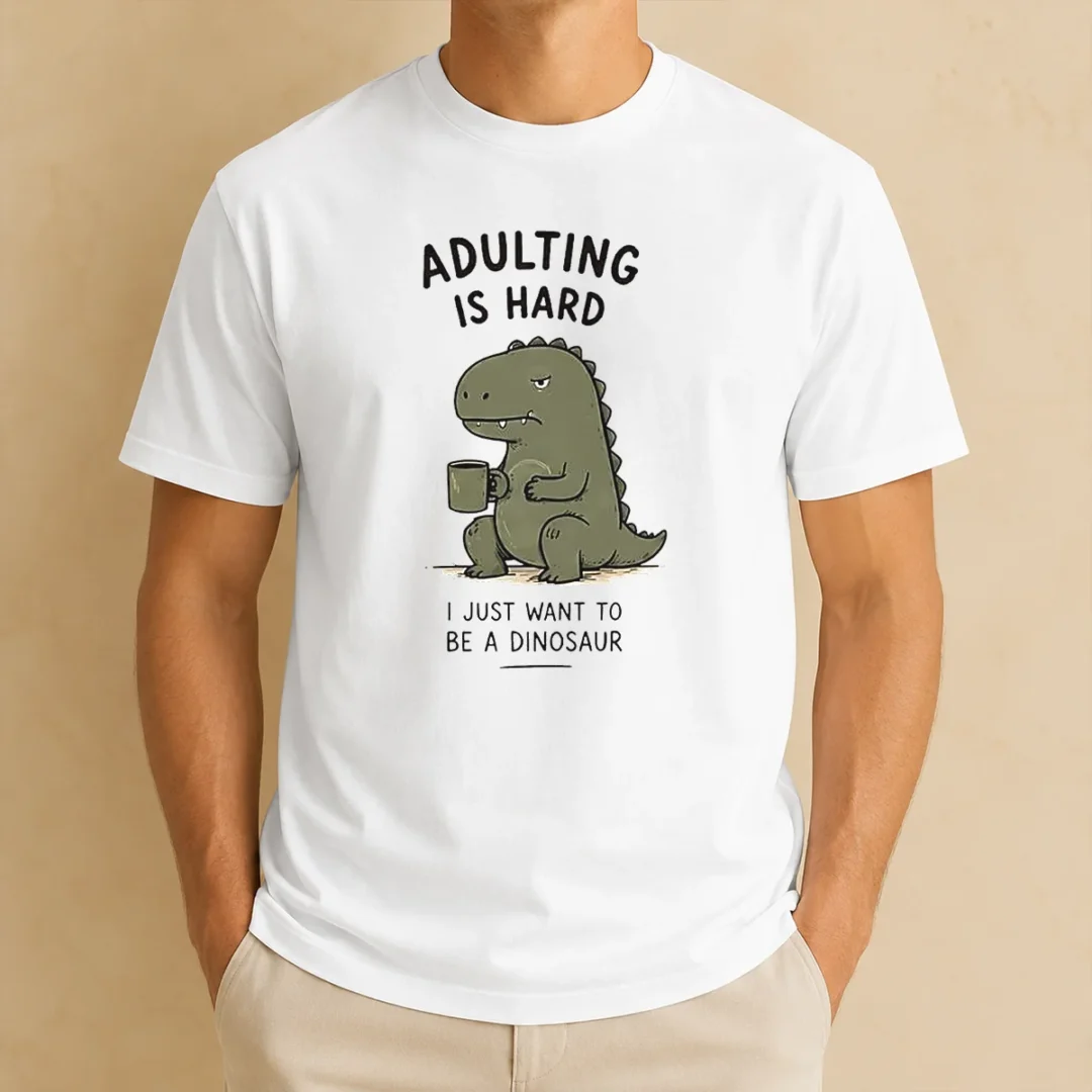 pretty-adulting-is-hard-i-just-want-to-be-a-dinosaur-t-shirt-1 Pretty Adulting Is Hard I Just Want To Be A Dinosaur