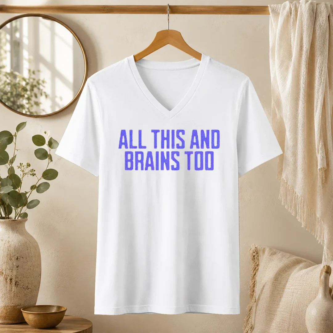 pretty-all-this-and-brains-too-v-neck-shirt Pretty All This And Brains Too V Neck Shirt in soft fabric with a flattering v neckline and bold text design