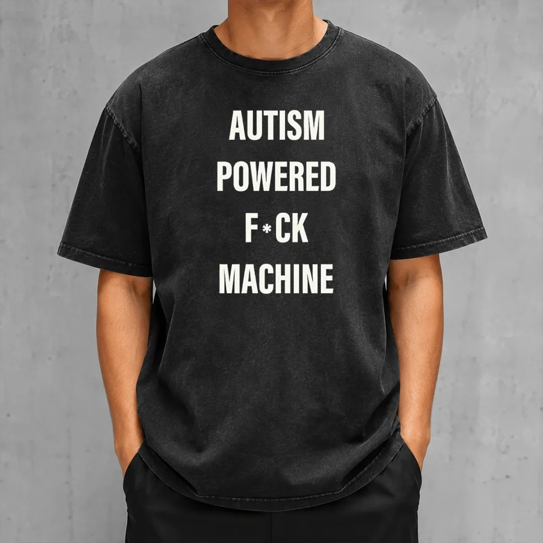 pretty-autism-powered-fuck-machine-humor-washed-t-shirt Pretty Autism Powered Fuck Machine Humor Washed T-Shirt