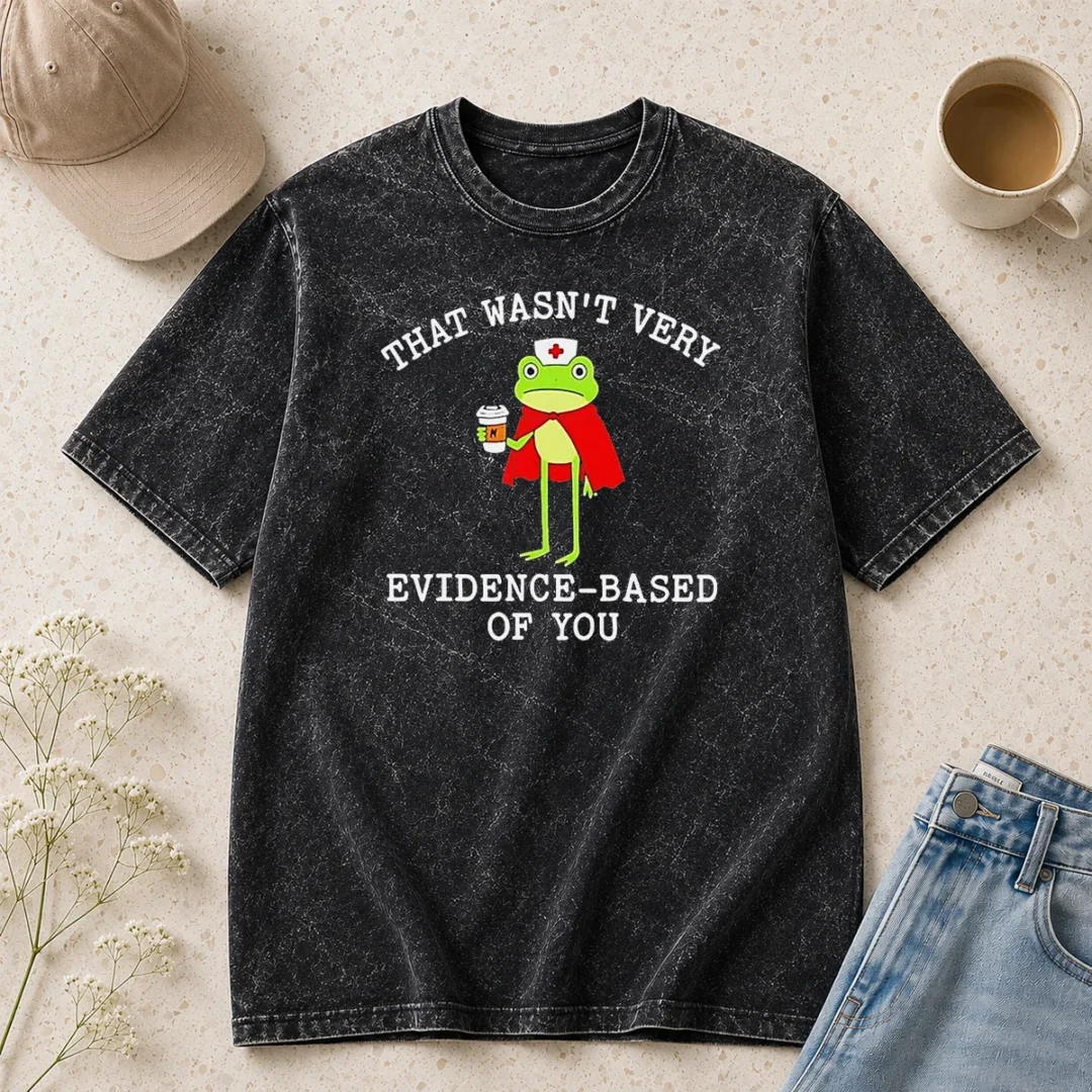 pretty-awesome-frog-that-wasn-t-very-evidence-based-of-you-washed-t-shirt Pretty Awesome Frog That Wasn'T Very Evidence Based Of You Washed T-Shirt