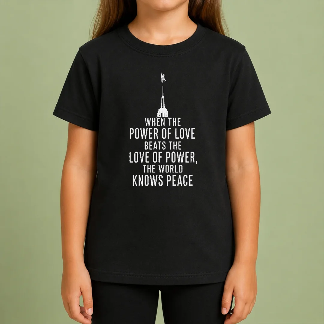 Pretty Awesome When The Power Of Love Beats The Love Of Power The World Knows Peace Kids T Shirt Pretty Awesome When The Power Of Love Beats The Love Of Power The World Knows Peace Kids T-Shirt