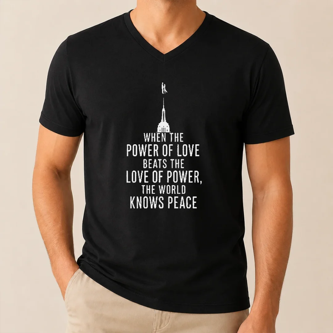 Pretty Awesome When The Power Of Love Beats The Love Of Power The World Knows Peace V Neck Shirt Pretty Awesome When The Power Of Love Beats The Love Of Power The World Knows Peace V-Neck Shirt