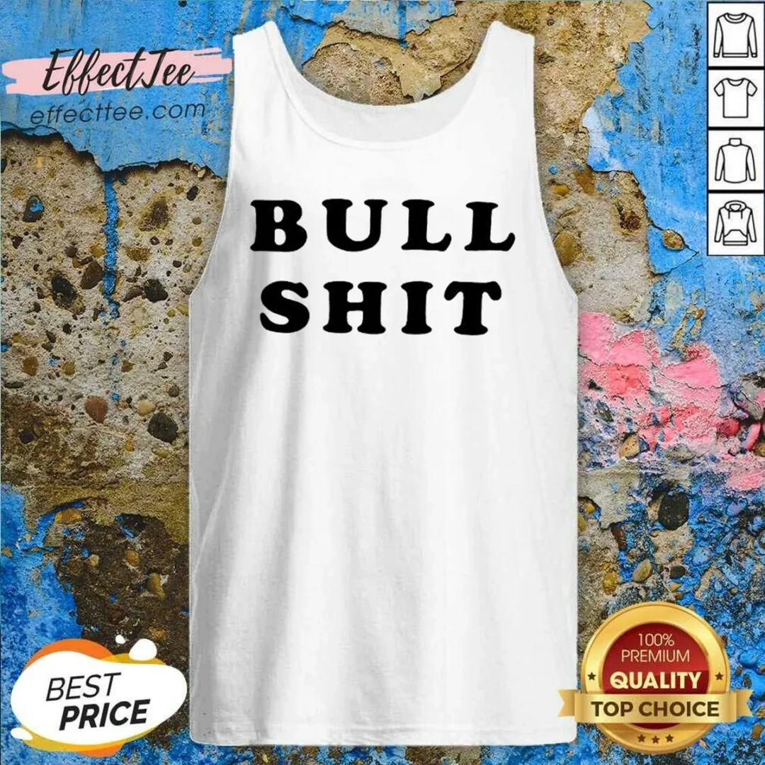 pretty-bull-shit-text-slogan-phrase-expression-bold-letter-typography-tank-top-tank-top-optimized Pretty Bull Shit Text Slogan Phrase Expression Bold Letter Typography Tank Top