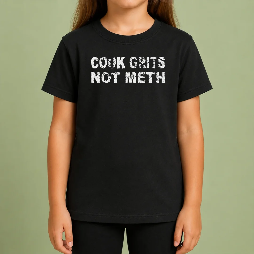 Pretty Cook Grits Not Meth Kids T Shirt Pretty Cook Grits Not Meth Kids T-Shirt