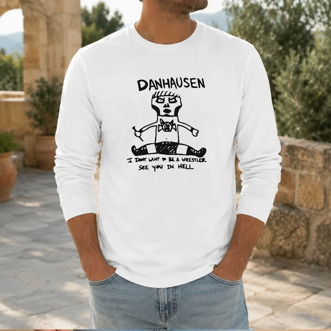 pretty-danhausen-i-dont-want-to-be-a-wrestler-see-you-in-hell-long-sleeve-shirt Pretty Danhausen I Dont Want To Be A Wrestler See You In Hell Long Sleeve Shirt