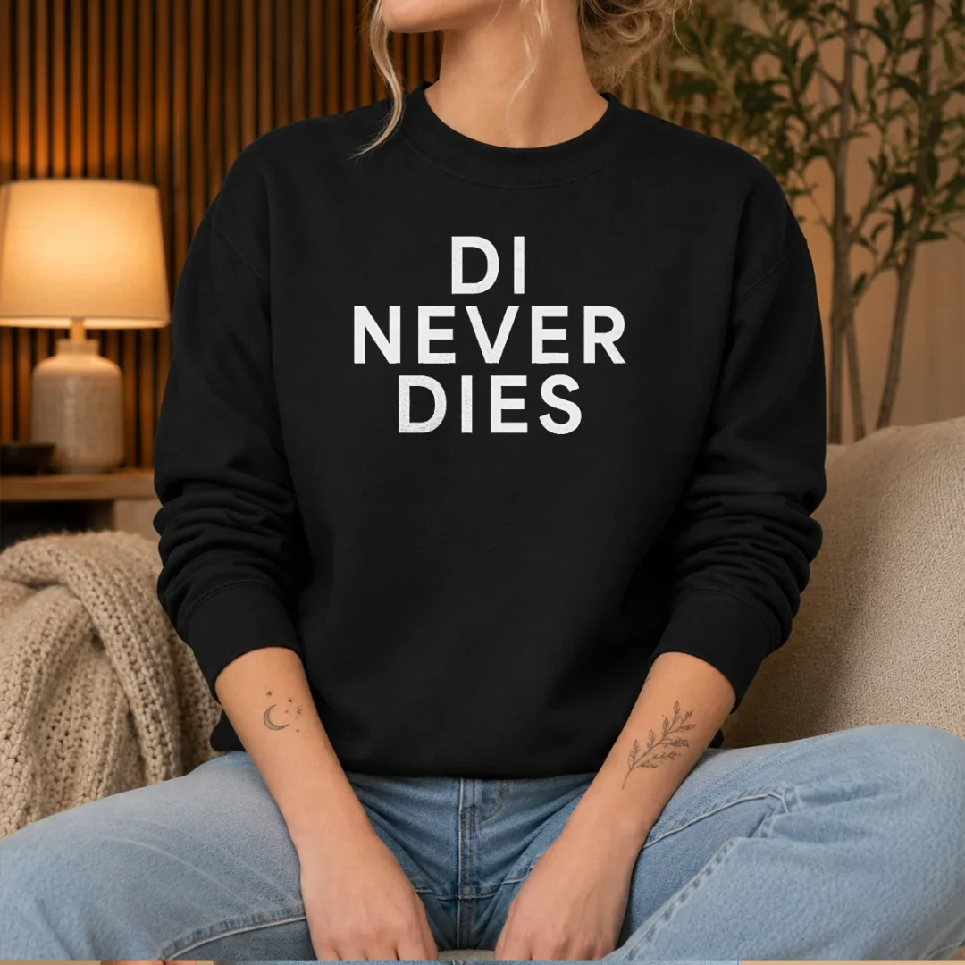 pretty-di-never-dies-sweater Pretty Di Never Dies Sweater