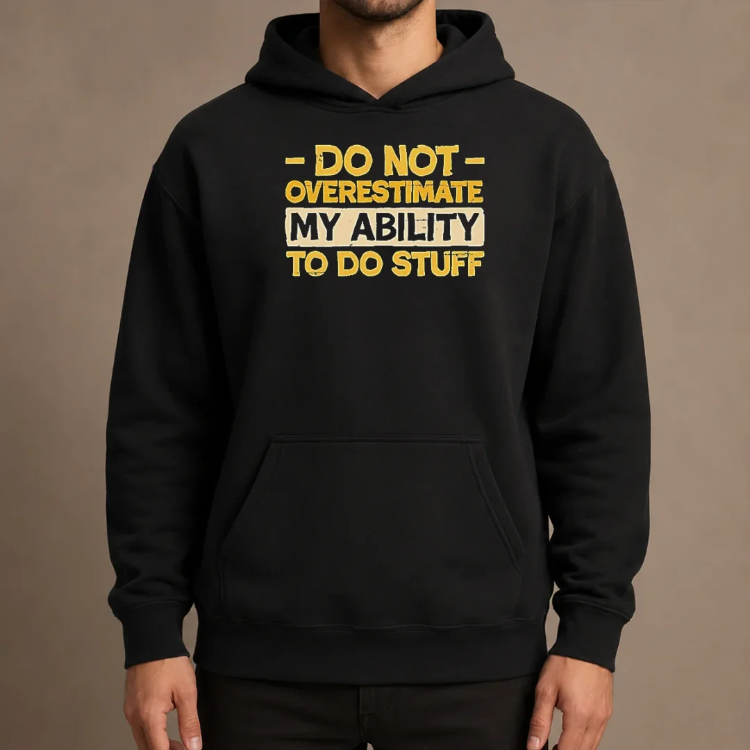 pretty-do-not-overestimate-my-ability-to-do-stuff-hoodie Pretty Do Not Overestimate My Ability To Do Stuff Hoodie