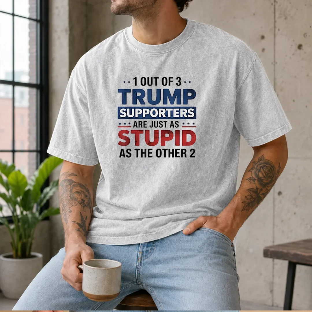 pretty-donald-trump-1-out-of-3-supporters-are-just-as-stupid-as-the-other-2-washed-t-shirt Pretty Donald Trump 1 Out Of 3 Supporters Are Just As Stupid As The Other 2 Washed T-Shirt