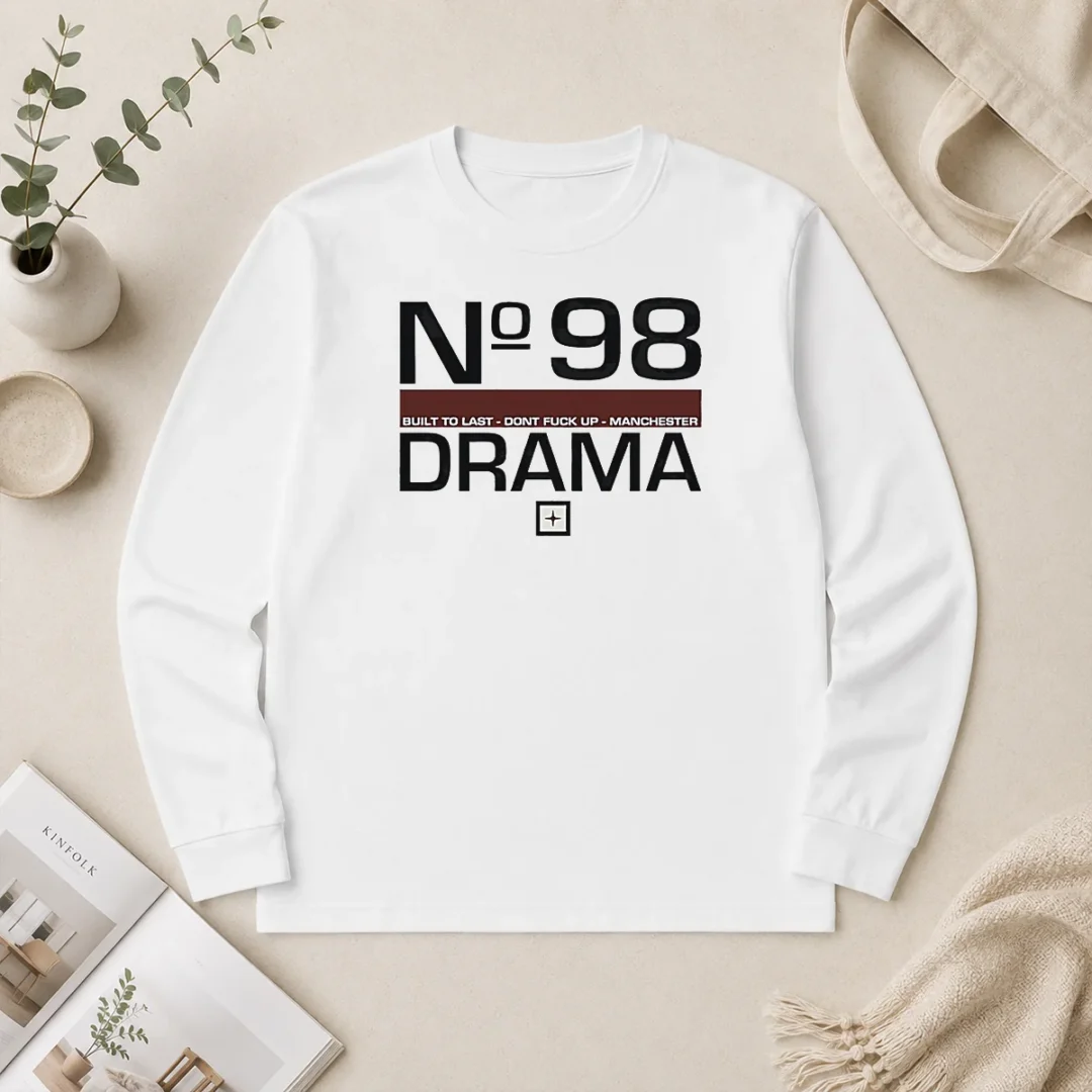 Pretty Drama No 98 Built To Last Don'T Fuck Up Manchester Long Sleeve Shirt Pretty Drama No 98 Built To Last Don'T Fuck Up Manchester Long Sleeve Shirt
