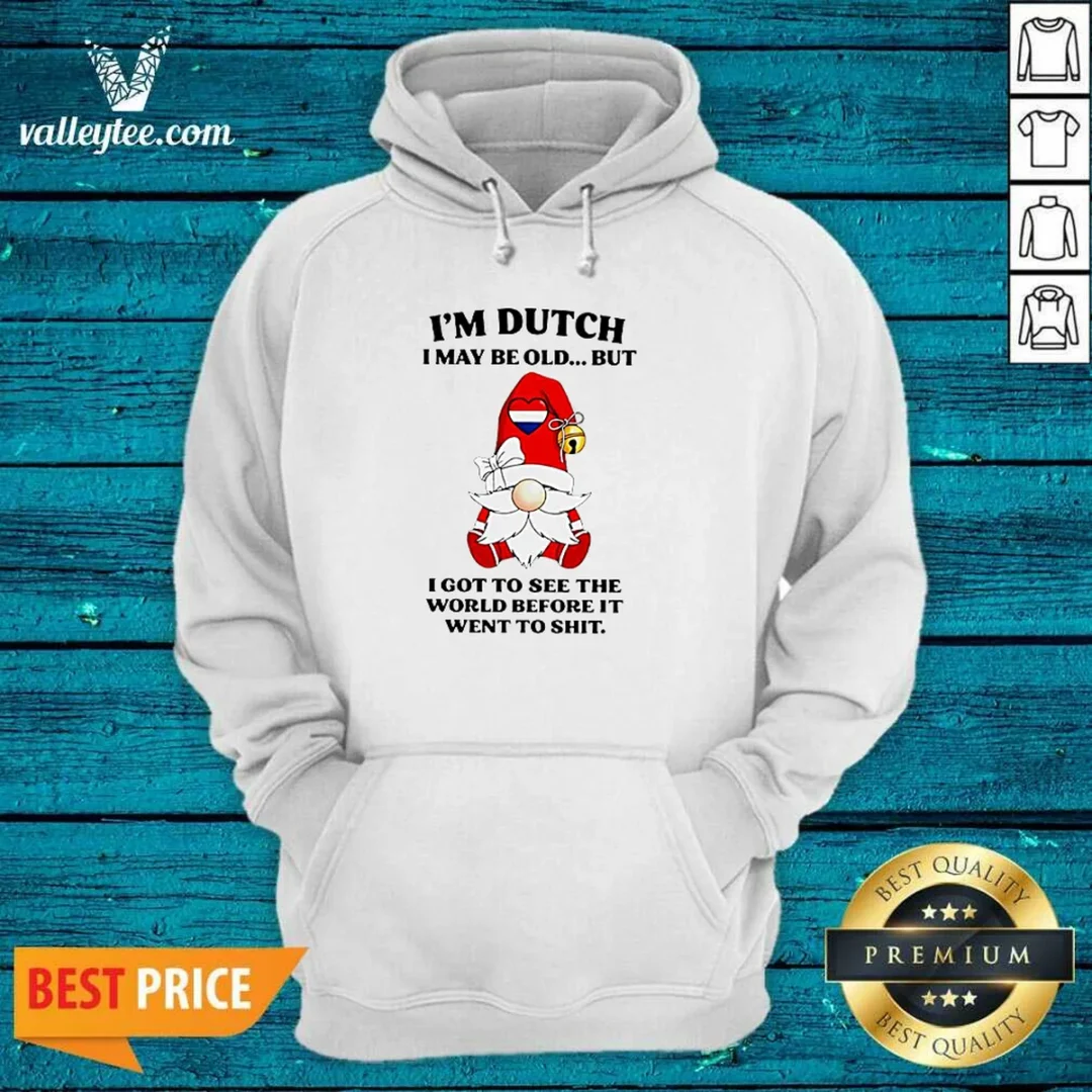 pretty-dutch-gnome-i-am-dutch-i-may-be-old-but-i-got-to-see-the-world-before-it-went-to-hoodie Pretty Dutch Gnome I Am Dutch I May Be Old But I Got To See The World Before It Went To Hoodie in black, front view with drawstring hood and kangaroo pocket