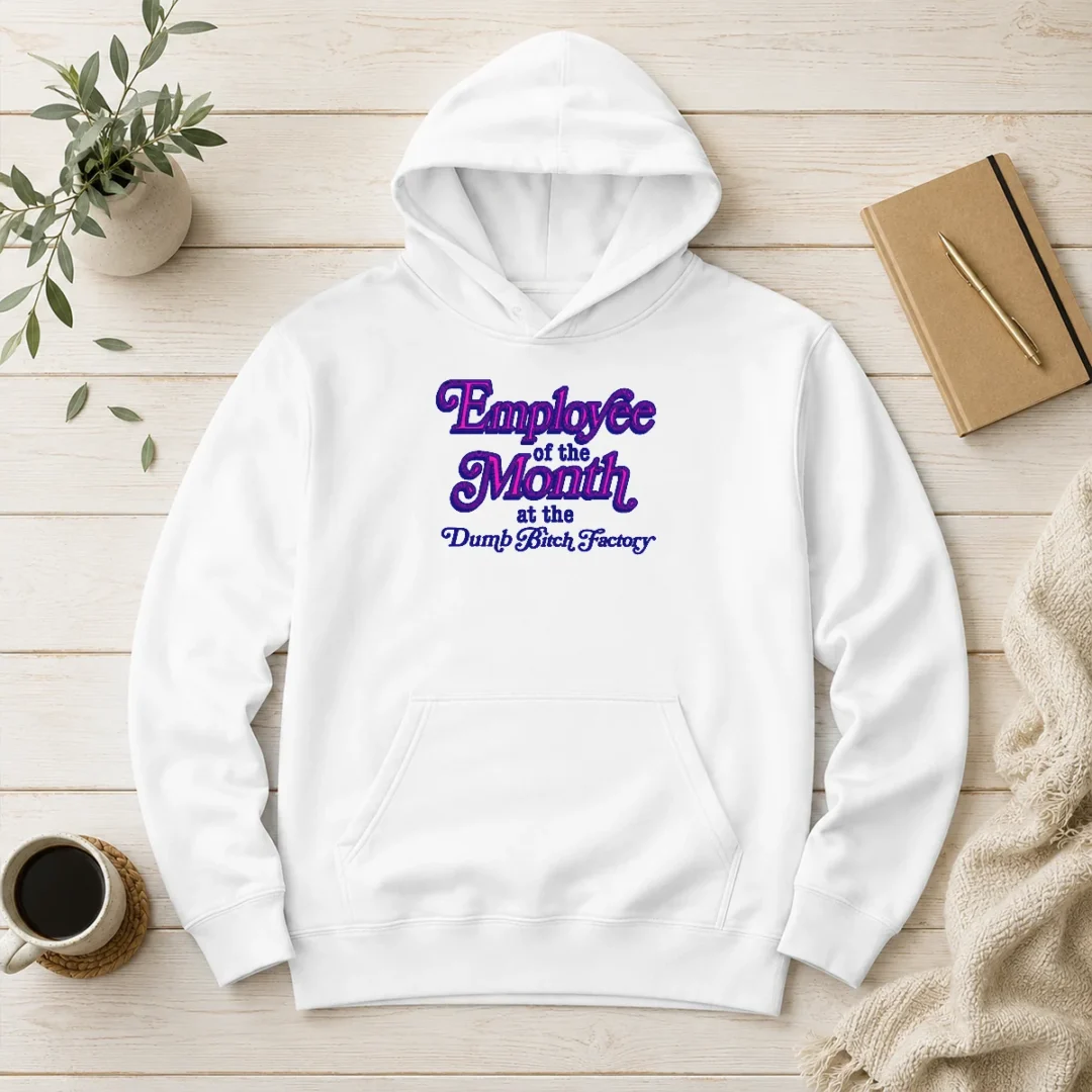 pretty-employee-of-the-month-at-the-dumb-bitch-factory-hoodie Pretty Employee Of The Month At The Dumb Bitch Factory Hoodie in black, front view with bold white text print