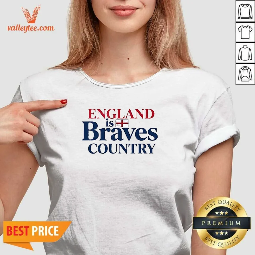pretty-england-is-braves-country-v-neck-shirt Pretty England Is Braves Country V-Neck Shirt
