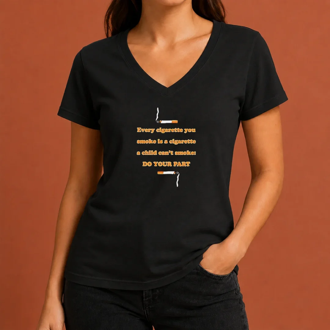 pretty-every-cigarette-you-smoke-is-a-cigarette-a-child-can-t-smoke-do-your-part-v-neck-shirt Pretty Every Cigarette You Smoke Is A Cigarette A Child Can'T Smoke Do Your Part V-Neck Shirt