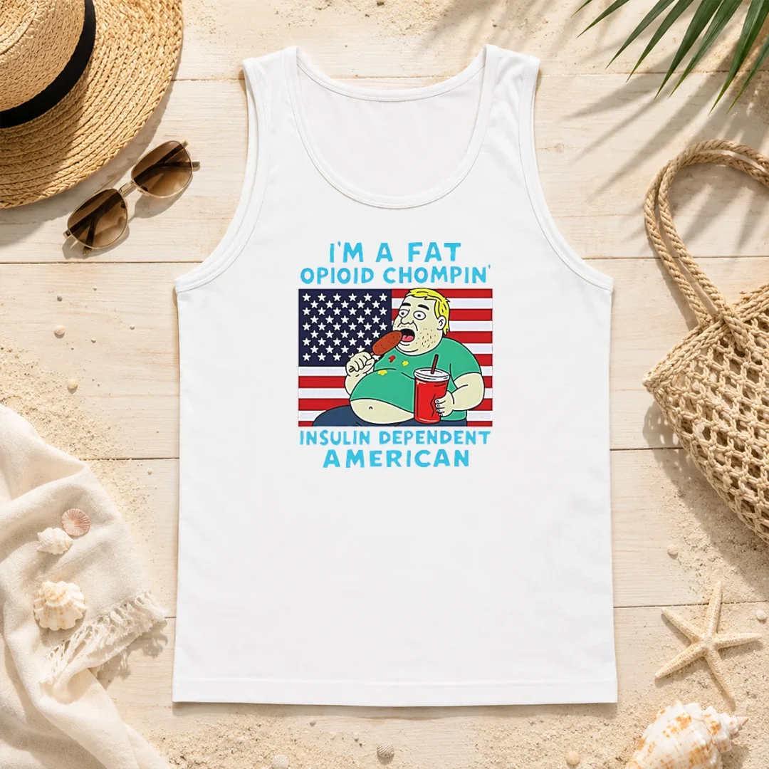 Pretty Fat Opioid Chompin Insulin Dependent American Tank Top Pretty Fat Opioid Chompin Insulin Dependent American Tank Top