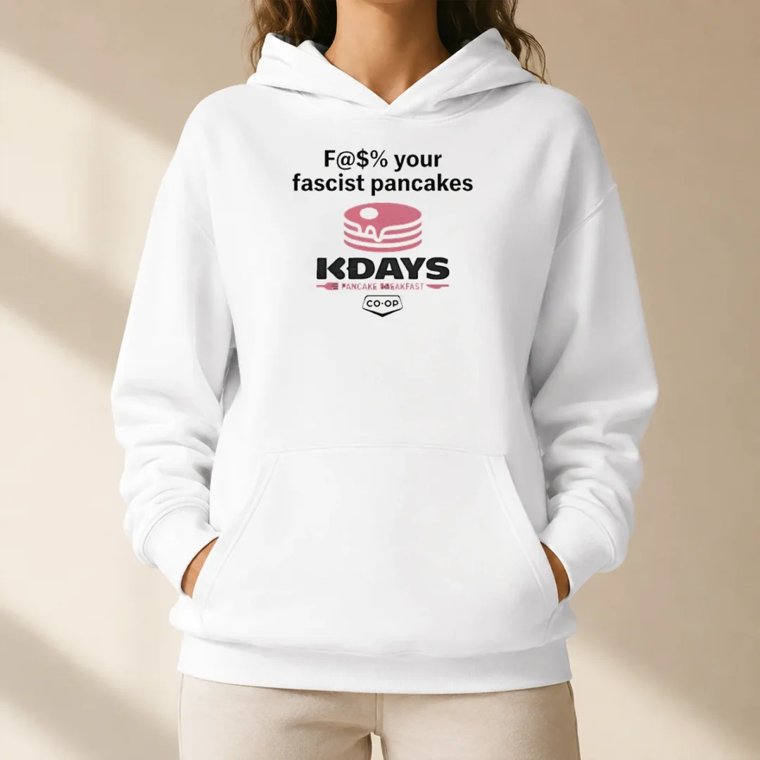 pretty-fck-your-fascist-pancakes-kdays-pancake-breakfast-hoodie Pretty Fck Your Fascist Pancakes Kdays Pancake Breakfast Hoodie in black, front view with bold graphic print