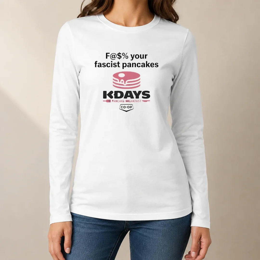 pretty-fck-your-fascist-pancakes-kdays-pancake-breakfast-long-sleeve-shirt Pretty Fck Your Fascist Pancakes Kdays Pancake Breakfast long sleeve shirt in black with bold graphic print