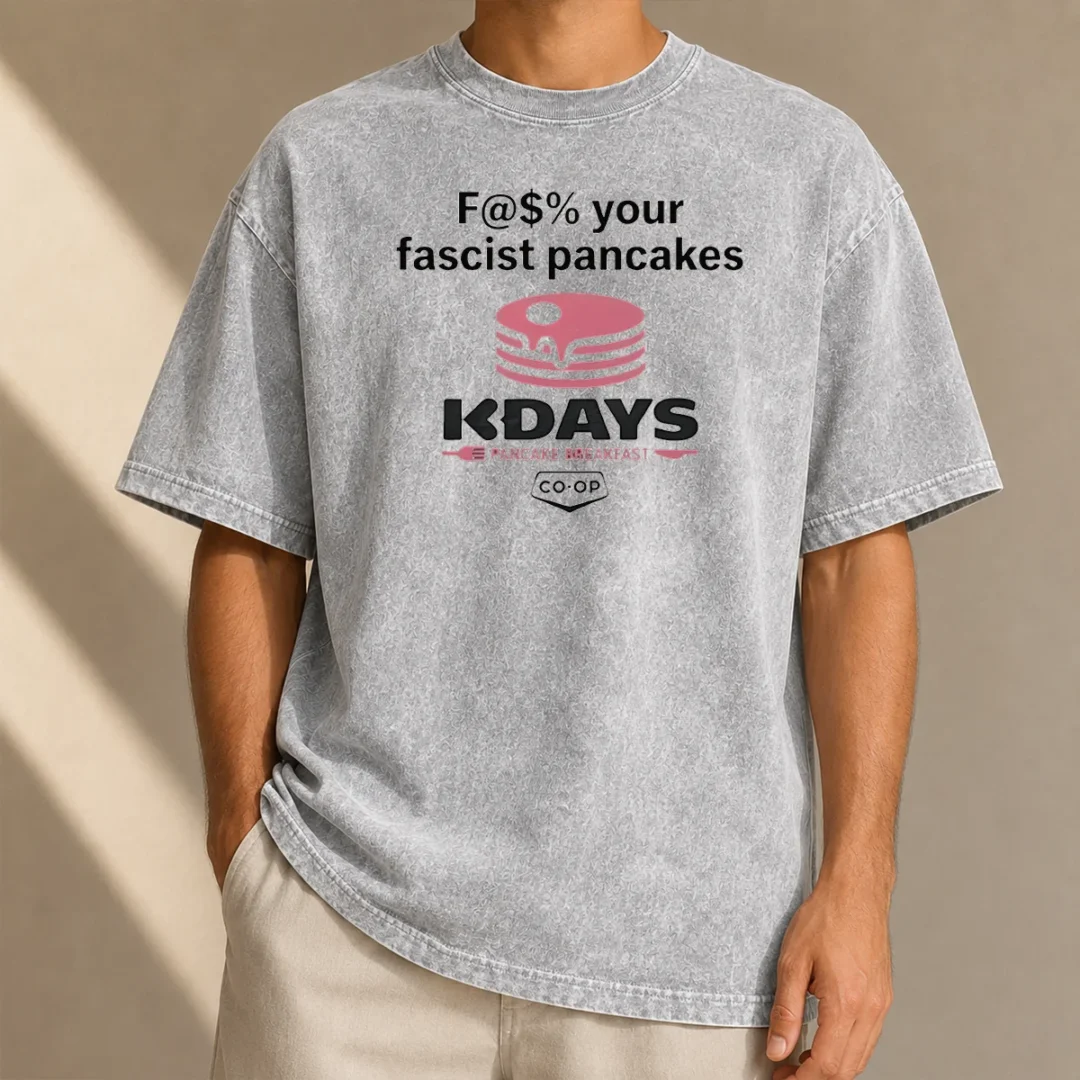 pretty-fck-your-fascist-pancakes-kdays-pancake-breakfast-washed-t-shirt Pretty Fck Your Fascist Pancakes Kdays Pancake Breakfast Washed T-Shirt