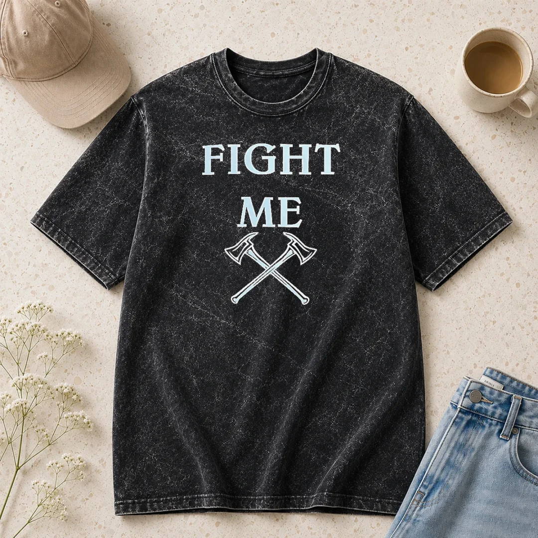 pretty-fight-me-firefighter-axe-axes-fire-department-washed-t-shirt Pretty Fight Me Firefighter Axe Axes Fire Department Washed T-Shirt