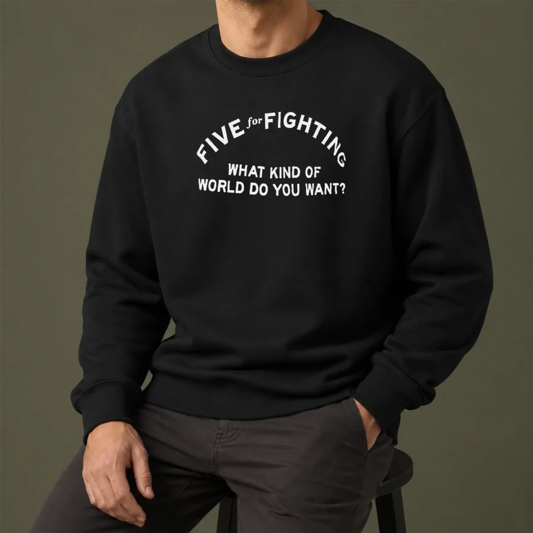 pretty-five-for-fighting-what-kind-of-world-do-you-want-sweater Pretty Five For Fighting What Kind Of World Do You Want Sweater