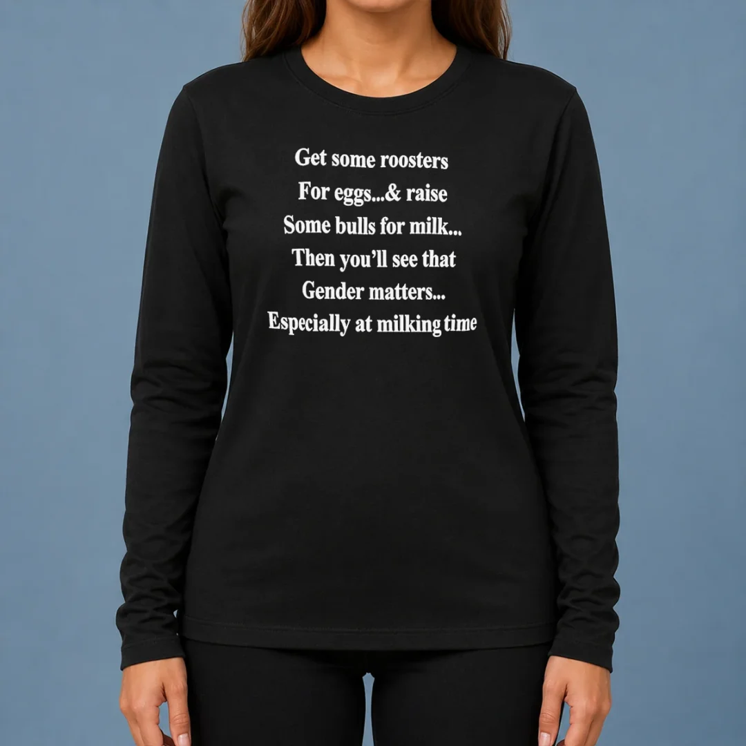 pretty-get-some-roosters-for-eggs-and-raise-some-bulls-for-milk-gender-matters-long-sleeve-shirt Pretty Get Some Roosters For Eggs And Raise Some Bulls For Milk Gender Matters Long Sleeve Shirt