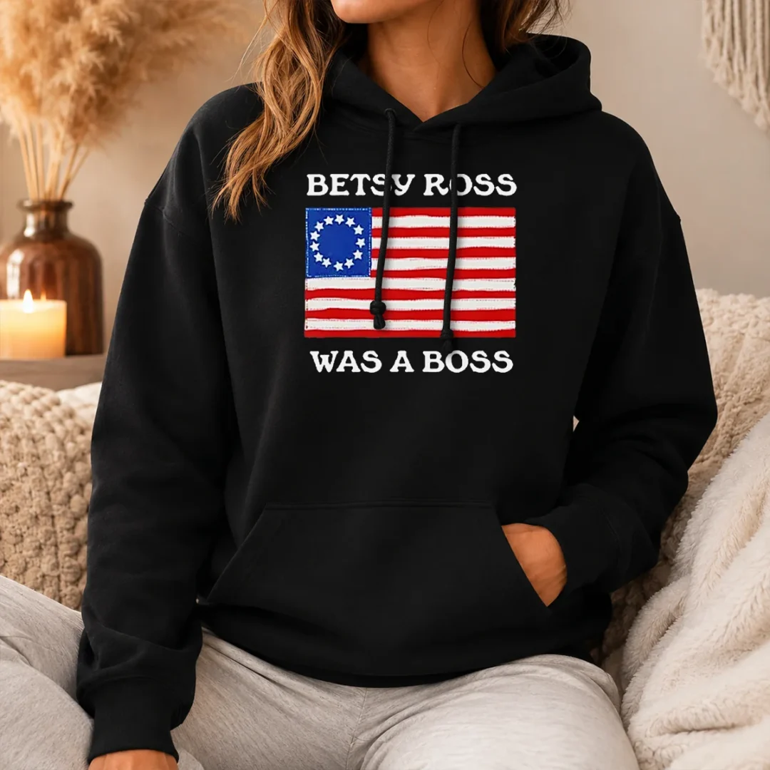Pretty Hot Betsy Ross Was A Boss Revolutionary War Flag Hoodie Pretty Hot Betsy Ross Was A Boss Revolutionary War Flag Hoodie
