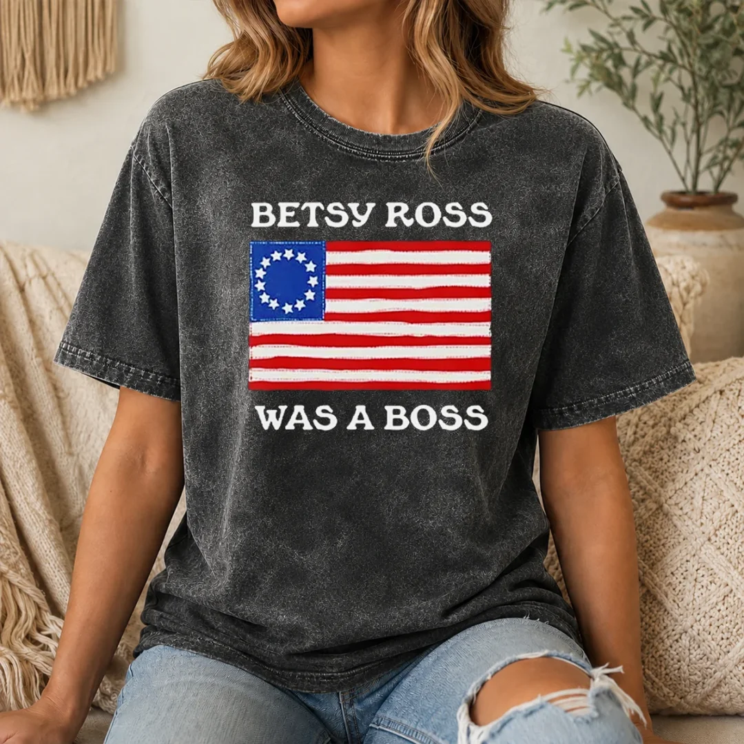 Pretty Hot Betsy Ross Was A Boss Revolutionary War Flag Washed T Shirt Pretty Hot Betsy Ross Was A Boss Revolutionary War Flag Washed T Shirt showing a vintage styled short sleeve cotton tee
