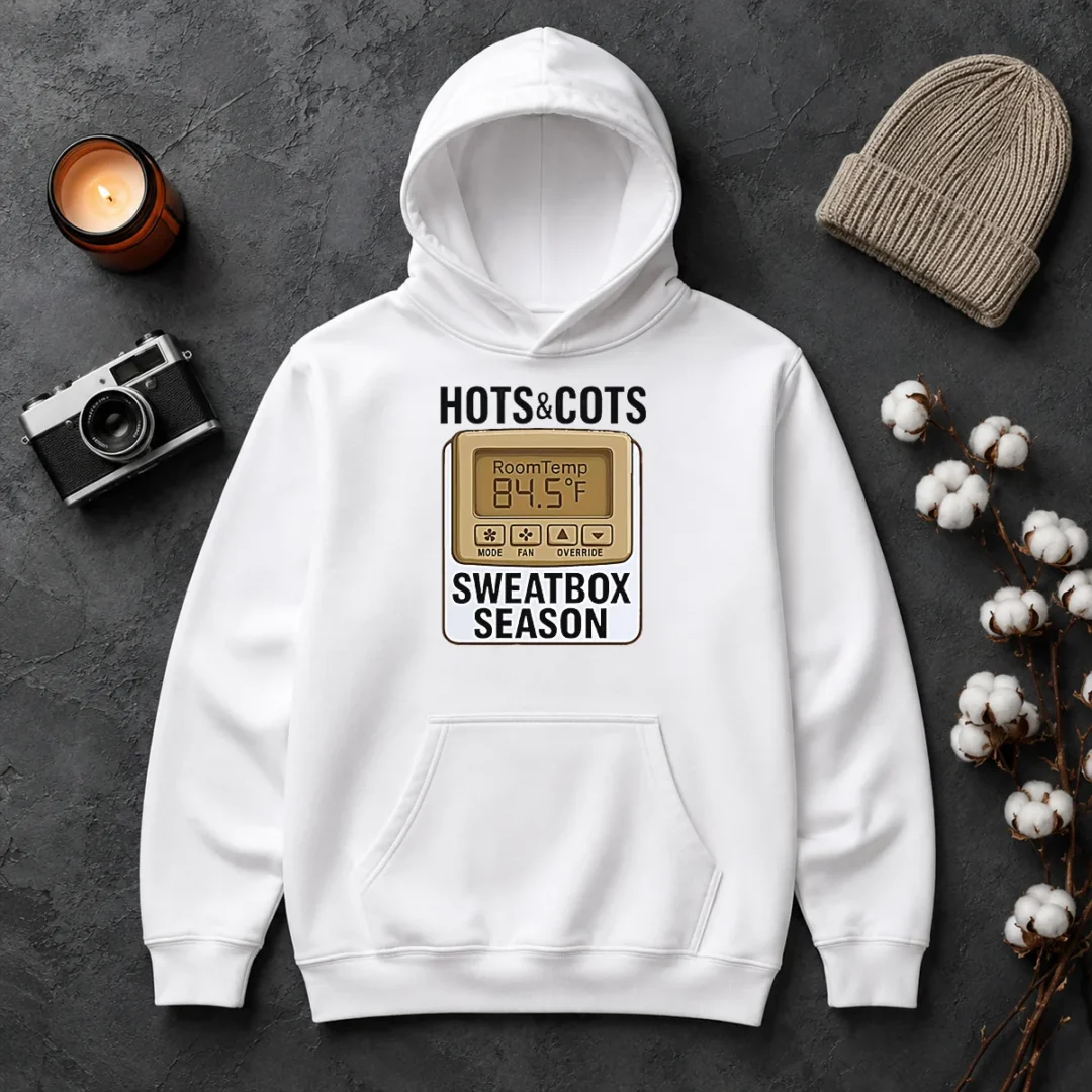 Pretty Hots And Cots Sweatbox Season Thermostat Hoodie Pretty Hots And Cots Sweatbox Season Thermostat Hoodie