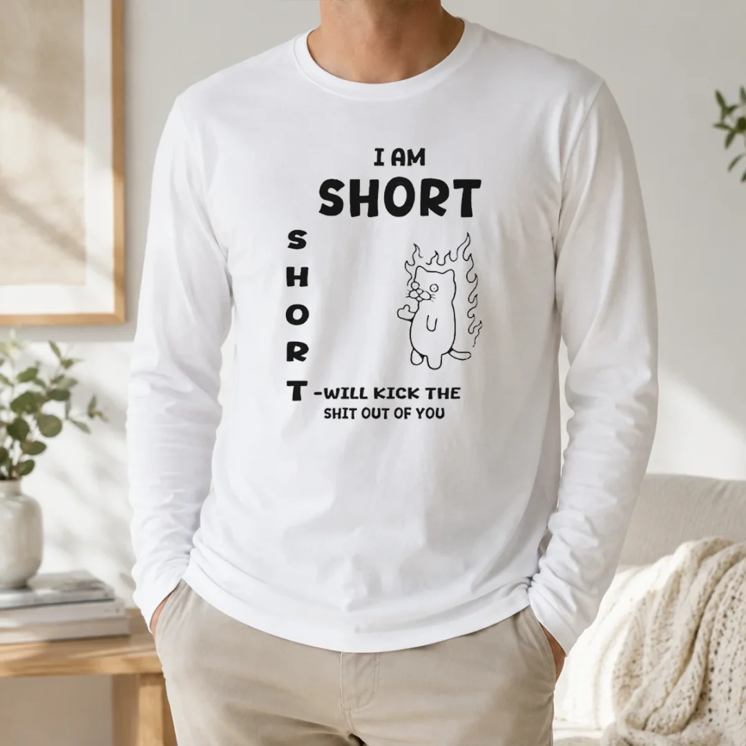 Pretty I Am Short Short Will Kick The Shit Out Of You Cat Flames Funny Sarcasm Long Sleeve Shirt Pretty I Am Short Short Will Kick The Shit Out Of You Cat Flames Funny Sarcasm Long Sleeve Shirt