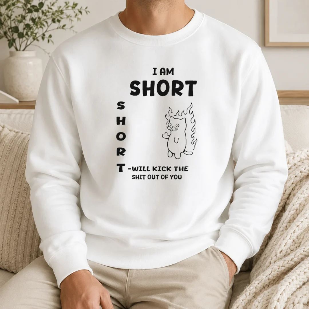 Pretty I Am Short Short Will Kick The Shit Out Of You Cat Flames Funny Sarcasm Sweater Pretty I Am Short Short Will Kick The Shit Out Of You Cat Flames Funny Sarcasm Sweater