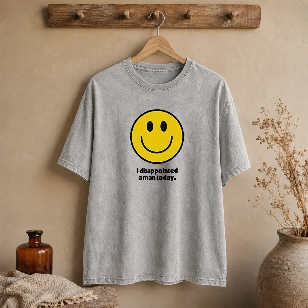 pretty-i-disappointed-a-man-today-smiley-face-sarcastic-washed-t-shirt-1 Pretty I Disappointed A Man Today Smiley Face Sarcastic Washed T-Shirt