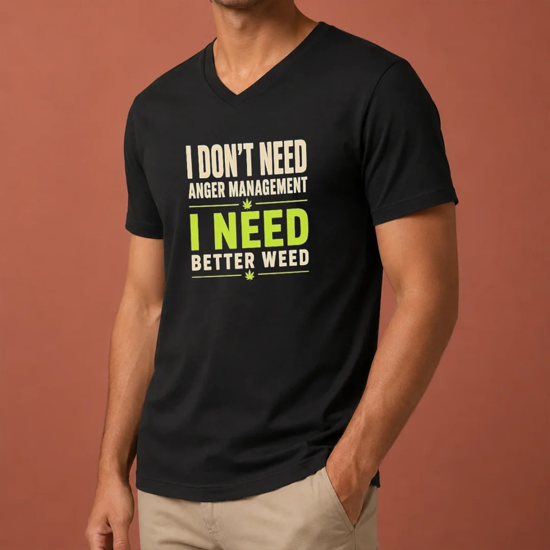 pretty-i-do-not-need-anger-management-i-need-better-weed-v-neck-shirt Pretty I Do Not Need Anger Management I Need Better Weed V-Neck Shirt