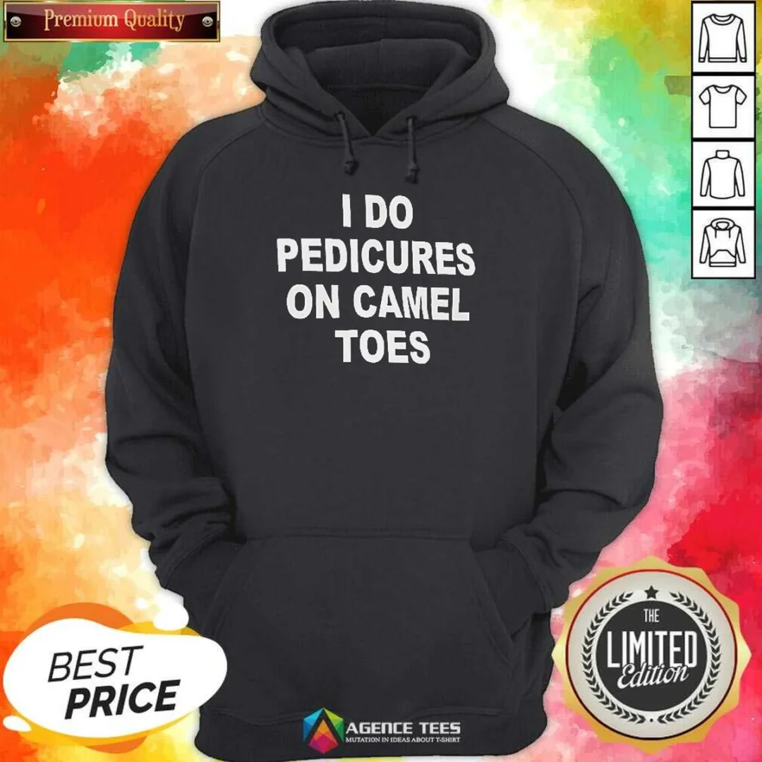 pretty-i-do-pedicures-on-camel-toes-humor-slogan-hoodie-hoodie-optimized Pretty I Do Pedicures On Camel Toes Humor Slogan Hoodie optimized for comfort with a front pocket and hood