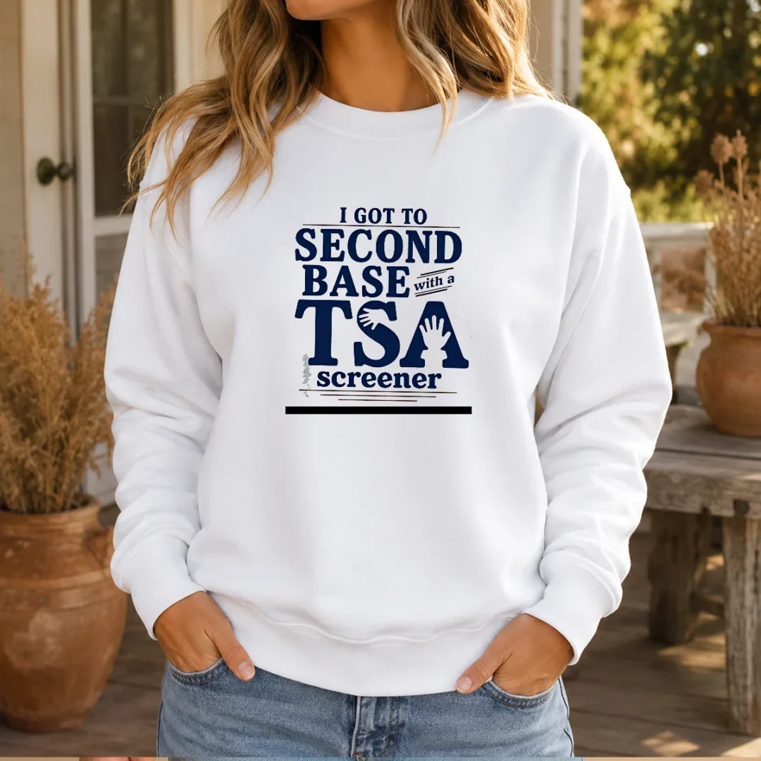 pretty-i-got-to-second-base-with-a-tsa-screener-sweater Pretty I Got To Second Base With A TSA Screener Sweater