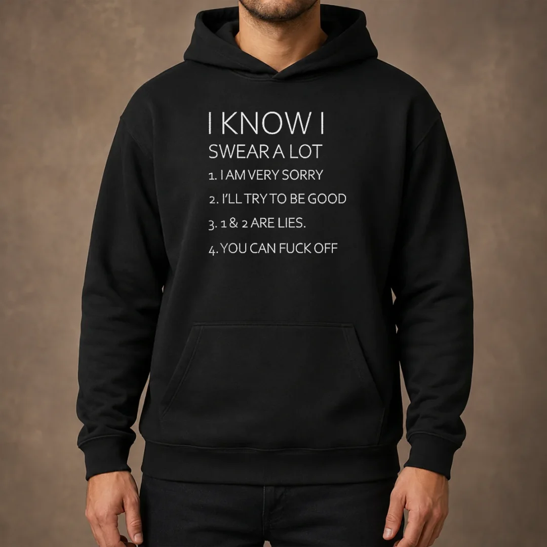 pretty-i-know-i-swear-a-lot-i-am-very-sorry-i-ll-try-to-be-good-1-and-2-are-lies-you-can-fuck-off-hoodie-1 Pretty I Know I Swear A Lot I Am Very Sorry I'Ll Try To Be Good 1 And 2 Are Lies You Can Fuck Off Hoodie