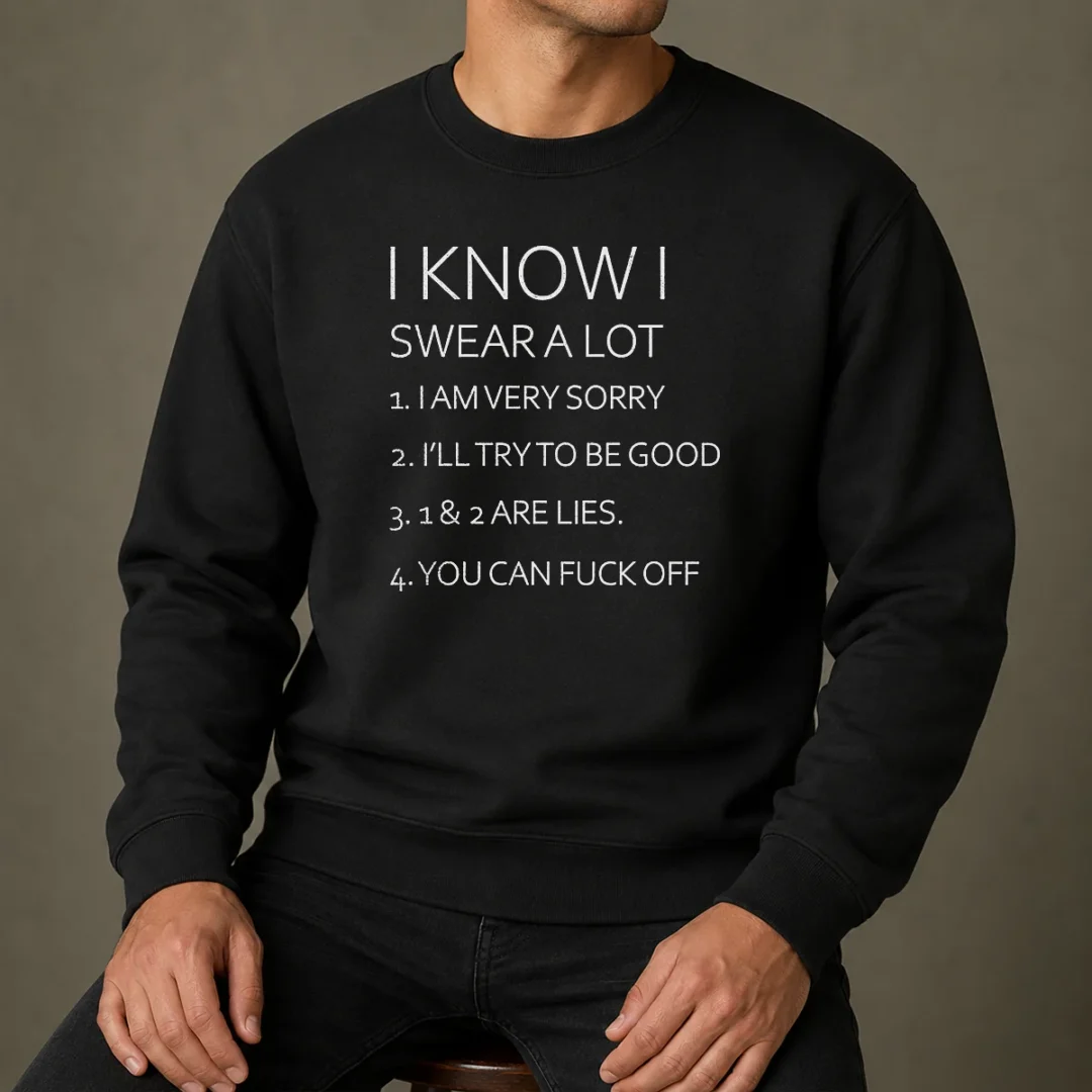 pretty-i-know-i-swear-a-lot-i-am-very-sorry-i-ll-try-to-be-good-1-and-2-are-lies-you-can-fuck-off-sweater-1 Pretty I Know I Swear A Lot I Am Very Sorry I'Ll Try To Be Good 1 And 2 Are Lies You Can Fuck Off Sweater