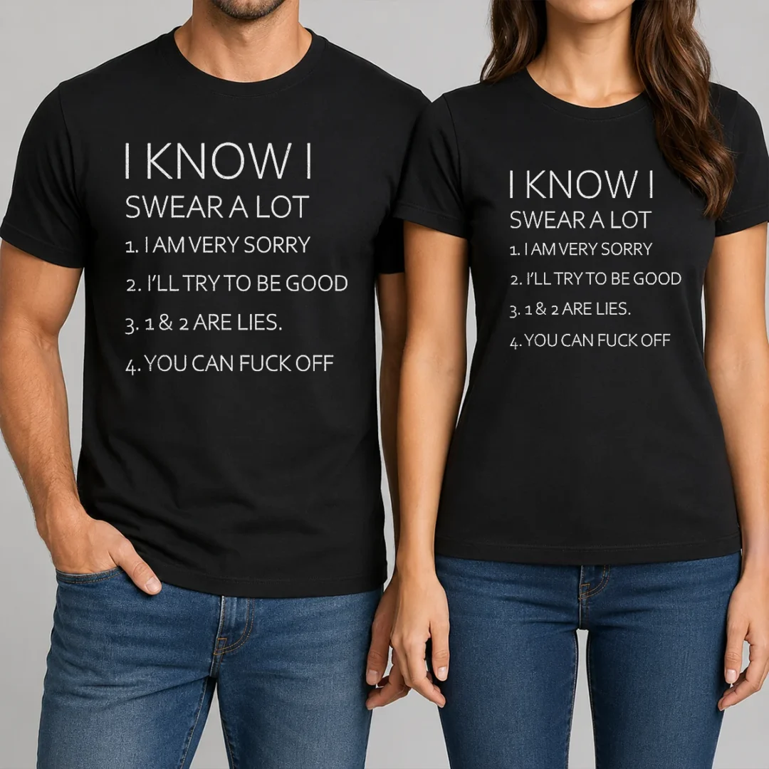 pretty-i-know-i-swear-a-lot-i-am-very-sorry-i-ll-try-to-be-good-1-and-2-are-lies-you-can-fuck-off-t-shirt-2 Pretty I Know I Swear A Lot I Am Very Sorry I'Ll Try To Be Good 1 And 2 Are Lies You Can Fuck Off