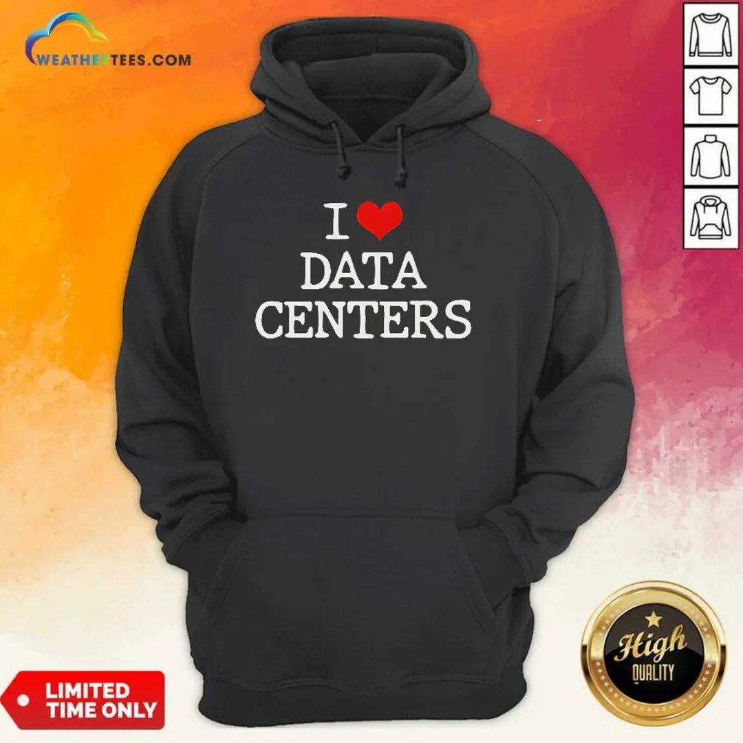 pretty-i-love-data-centers-it-professional-server-room-hoodie Pretty I Love Data Centers IT Professional Server Room Hoodie